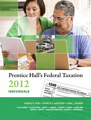 Prentice Hall's Federal Taxation 2012 Individuals - Pope, Thomas R., and Anderson, Kenneth E., and Kramer, John L.