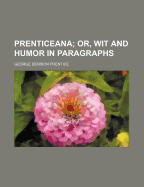Prenticeana; Or, Wit and Humor in Paragraphs