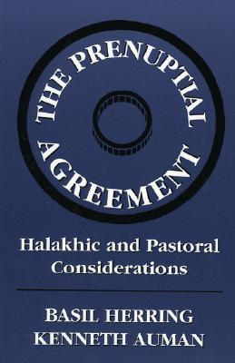 Prenuptial Agreement: Halakhic and Pastoral Considerations - Herring, Basil (Editor), and Auman, Kenneth (Editor)