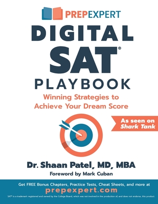 Prep Expert Digital SAT Playbook: Winning Strategies to Achieve Your Dream Score - Patel, Shaan, and Cuban, Mark (Foreword by)