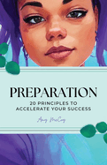 Preparation, 20 Principles to accelerate your success