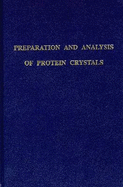 Preparation and Analysis of Protein Crystals - McPherson, Alexander