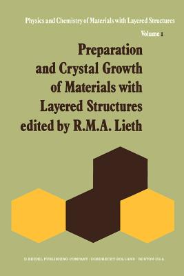 Preparation and Crystal Growth of Materials with Layered Structures - Lieth, R.M.A. (Editor)