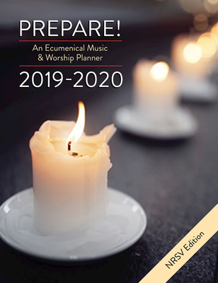 Prepare! 2019-2020 NRSV Edition: An Ecumenical Music & Worship Planner - Scifres, Mary, and Bone, David L