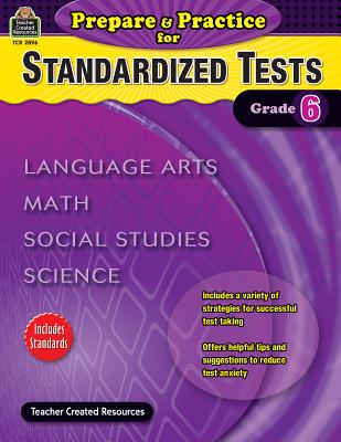 Prepare & Practice for Standardized Tests Grade 6 - McMeans, Julia