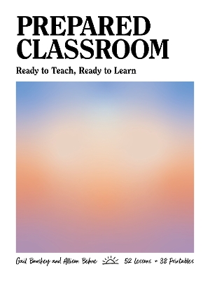 Prepared Classroom: Ready to Teach, Ready to Learn - Boushey, Gail, and Behne, Allison