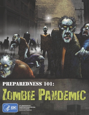 Preparedness 101: Zombie Pandemic - Silver, Maggie, and Hobbs, Bob, and Conner, Mark