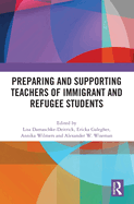 Preparing and Supporting Teachers of Immigrant and Refugee Students