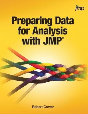 Preparing Data for Analysis with JMP (Hardcover edition) - Carver, Robert