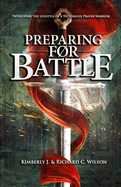 Preparing for Battle: Developing the Lifestyle of a Victorious Prayer Warrior
