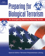 Preparing for Biological Terrorism: an Emergency Services Planning Guide - Ph.D., George Buck
