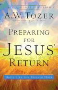 Preparing for Jesus' Return: Daily Live the Blessed Hope