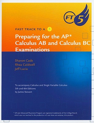 Preparing for the AP Calculus AB and Calculus BC Examinations: To Accompany Calculus and Single Variable Calculus - Stewart, James