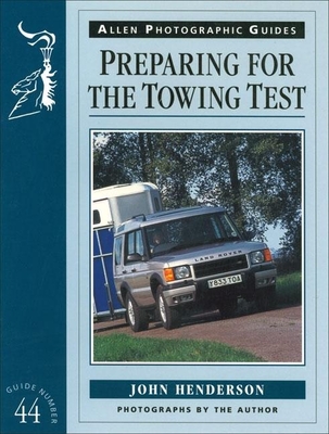 Preparing for the Towing Test: Allen Photographic Guide - Henderson, John