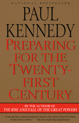Preparing for the Twenty-First Century - Kennedy, Paul, Professor