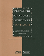 Preparing Graduate Students to Teach: A Guide to Programs That Improve Undergraduate Education and Develop Tomorrow's Faculty