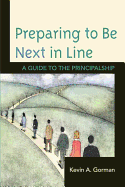 Preparing to Be Next in Line: A Guide to the Principalship