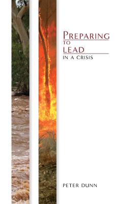 Preparing to Lead in a Crisis - Dunn, Peter