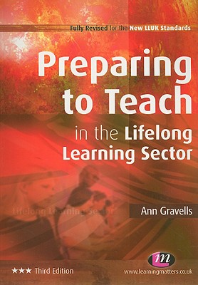 Preparing to Teach in the Lifelong Learning Sector - Gravells, Ann