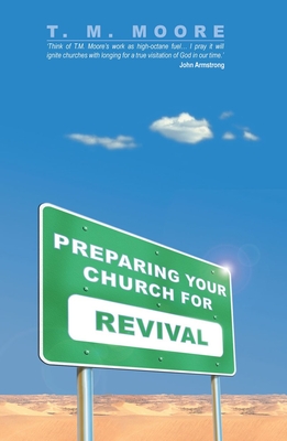 Preparing Your Church for Revival - Moore, T M