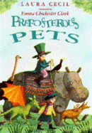 Preposterous Pets - Cecil, Laura (Editor), and Chichester Clark, Emma (Illustrator)