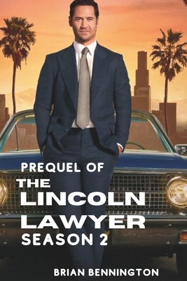 Prequel of The Lincoln Lawyer Season 2: (Episode 1-10) fully Explained - Bennington, Brian