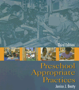 Preschool Appropriate Practices - Beaty, Janice J, Dr., PhD