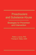 Preschoolers and Substance Abuse: Strategies for Prevention and Intervention