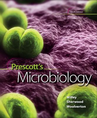 Prescott's Microbiology - Willey, Joanne, and Sherwood, Linda, and Woolverton, Christopher J