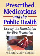 Prescribed Medications and the Public Health: Laying the Foundation for Risk Reduction