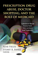 Prescription Drug Abuse, Doctor Shopping & the Role of Medicaid