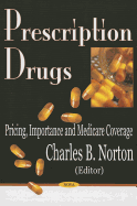 Prescription Drugs: Pricing, Importance and Medicare Coverage