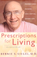 Prescriptions for Living: Inspirational Lessons for a Joyful, Loving Life