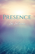 Presence: A Handbook for Enlightened Living