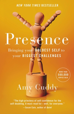 Presence: Bringing Your Boldest Self to Your Biggest Challenges - Cuddy, Amy, and Author (Read by)