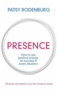 Presence: How to Use Positive Energy for Success in Every Situation