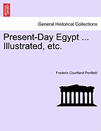 Present-Day Egypt ... Illustrated, Etc.