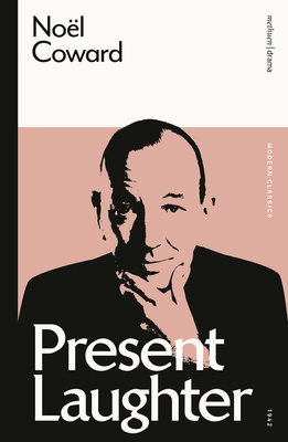 Present Laughter - Coward, Nol, and Jackson, Russell (Introduction by)