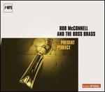 Present Perfect - Rob McConnell & The Boss Brass