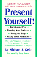 Present Yourself: Great Presentation Skills