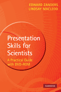 Presentation Skills for Scientists with DVD-ROM: A Practical Guide