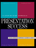 Presentation Success: A Step-By-Step Approach