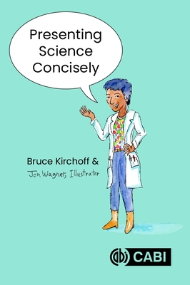 Presenting Science Concisely - Kirchoff, Bruce, Dr.