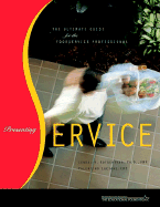 Presenting Service: The Ultimate Guide for the Foodservice Professional - Kotschevar, Lendal H, and Luciani, Valentino