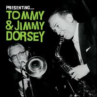 Presenting Tommy and Jimmy Dorsey - Tommy Dorsey/Jimmy Dorsey
