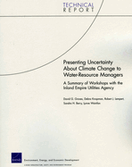 Presenting Uncertainty about Climate Change to Water-Resource Anagers: A Summary of Workshops with the Inland Empire Utilities Agency