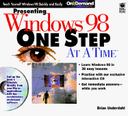 Presenting Windows 98 One Step at a Time - Underdahl, Brian