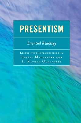 Presentism: Essential Readings - Magalhes, Ernni (Editor), and Oaklander, Nathan L. (Editor), and Augustine, St (Contributions by)