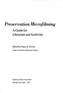 Preservation Microfilming: A Guide for Librarians and Archivists - Gwinn, Nancy E