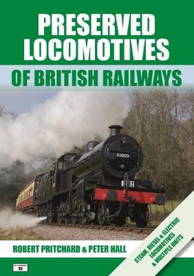 Preserved Locomotives of British Railways - Pritchard, Robert, and Hall, Peter